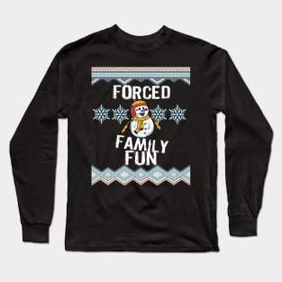 Forced Family Fun Funny Sarcastic Christmas Design Long Sleeve T-Shirt